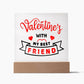 Best Friend Valentines ~ Acrylic Square Plaque - Image #1