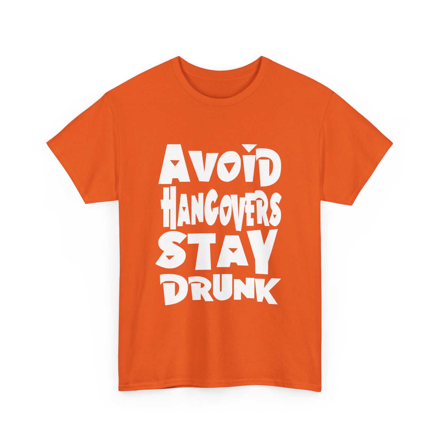 Avoid Hangovers Stay Drunk - Gildan 5000 Unisex T-shirt