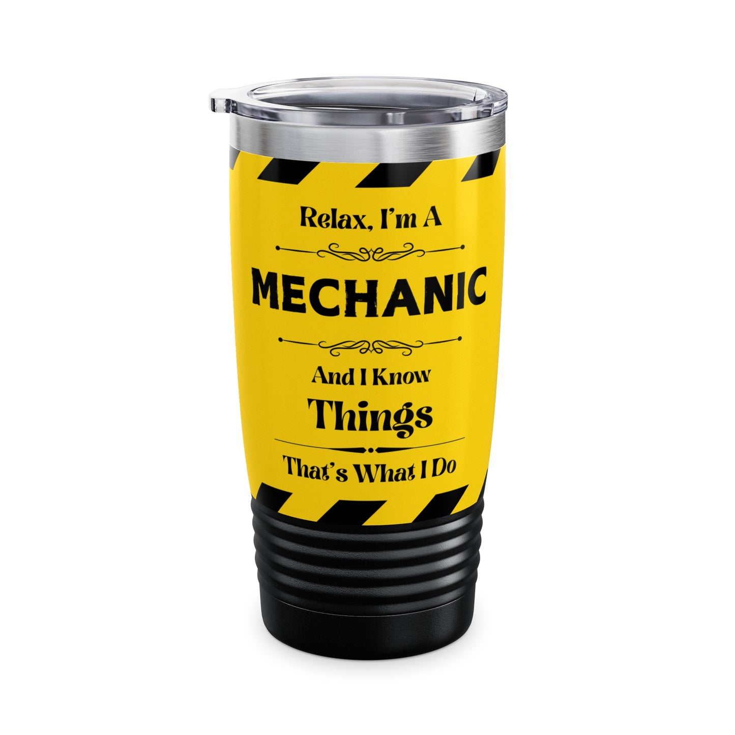 Relax, I'm A MECHANIC, And I Know Things - Ringneck Tumbler, 20oz