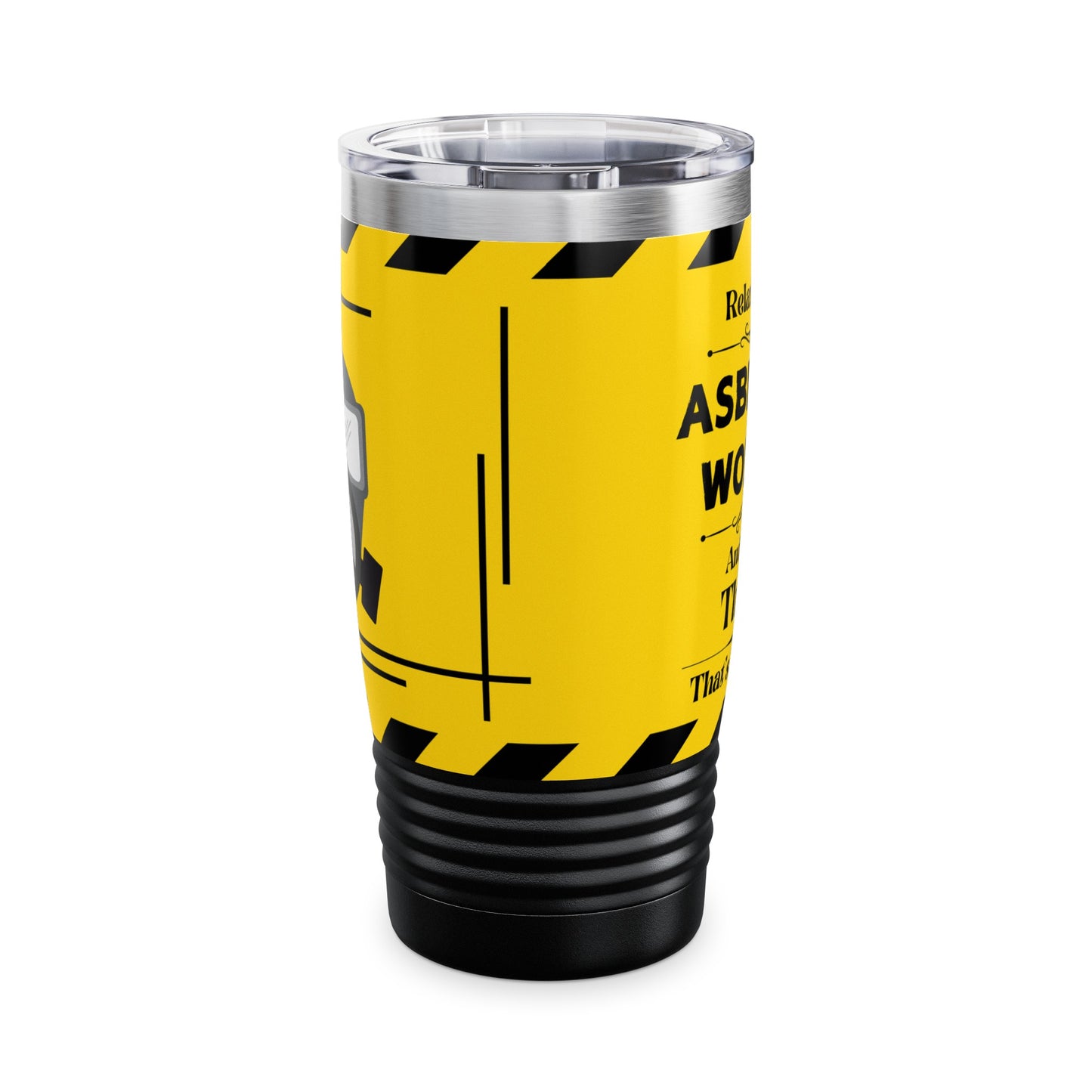 Relax, I'm An ASBESTOS WORKER, And I Know Things - Ringneck Tumbler, 20oz