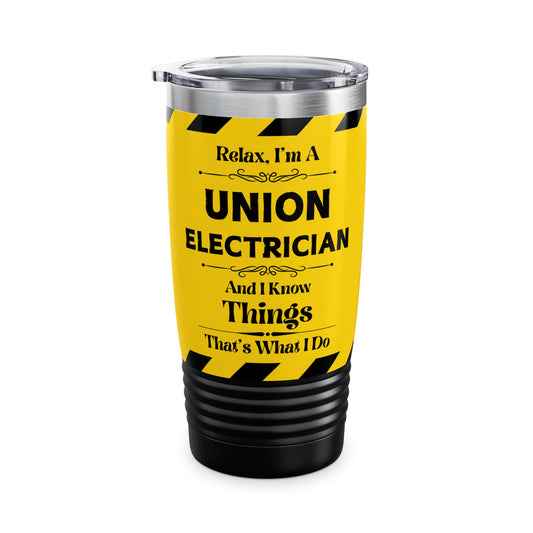 Relax, I'm A Union Electrician, And I Know Things - Ringneck Tumbler, 20oz