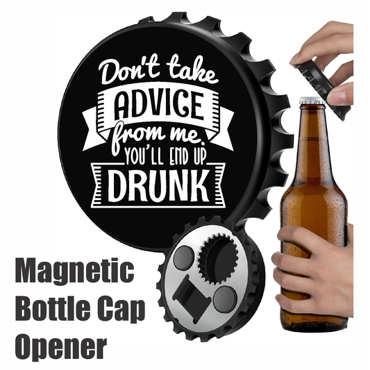 Don't Take Advice From Me - Designer Beer Bottle Opener Magnet for Refrigerator, Gifts for Beer Lovers, Black
