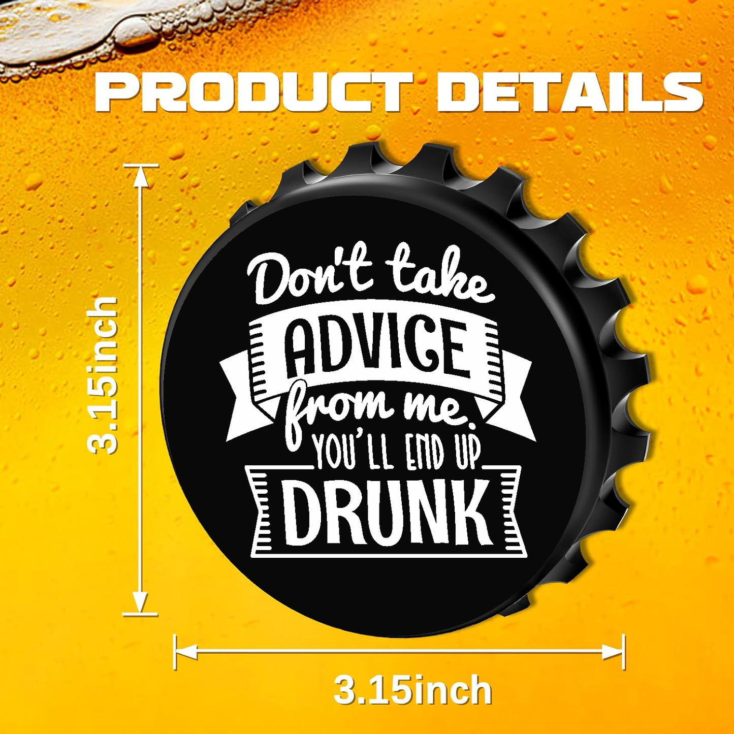 Don't Take Advice From Me - Designer Beer Bottle Opener Magnet for Refrigerator, Gifts for Beer Lovers, Black