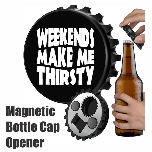 WEEKENDS Make Me Thirsty - Designer Beer Bottle Opener Magnet for Refrigerator, Gifts for Beer Lovers, Black