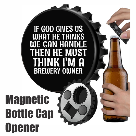 He Must Think I'm A Brewery Owner - Designer Beer Bottle Opener Magnet for Refrigerator, Gifts for Beer Lovers, Black