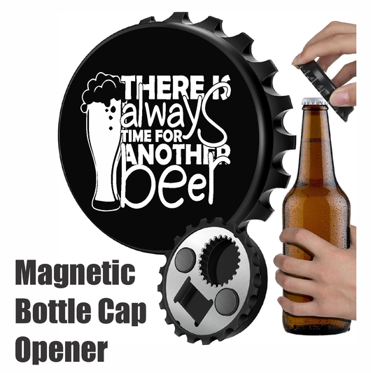 There Is Always Time For Another Beer - Designer Beer Bottle Opener Magnet for Refrigerator, Gifts for Beer Lovers, Black