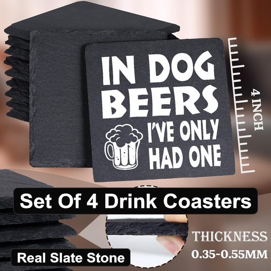 In Dog Beers I've Only Had One - Set of 4 Black Slate Stone Coasters