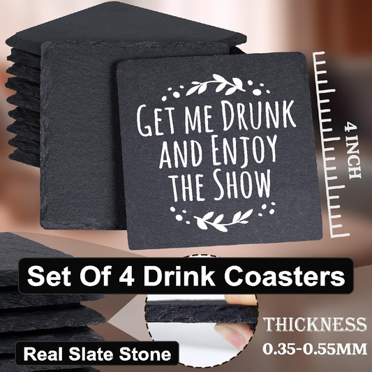 Get Me Drunk and Enjoy The Show - Set of 4 Black Slate Stone Coasters