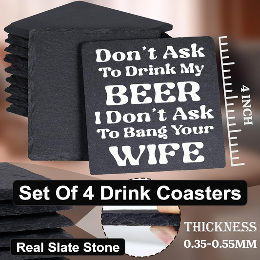 Don't Ask To Drink My BEER - Set of 4 Black Slate Stone Coasters