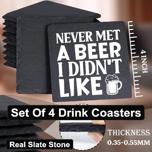 Never Met A BEER I Didn't Like - Set of 4 Black Slate Stone Coasters