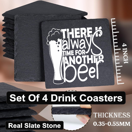 There Is Always Time For Another Beer - Set of 4 Black Slate Stone Coasters