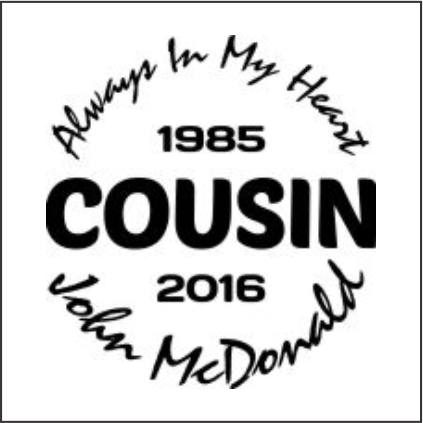 Cousin - Celebration Of Life Decal
