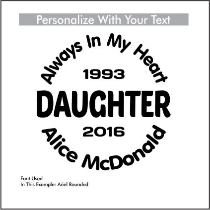 DAUGHTER - Celebration Of Life Decal