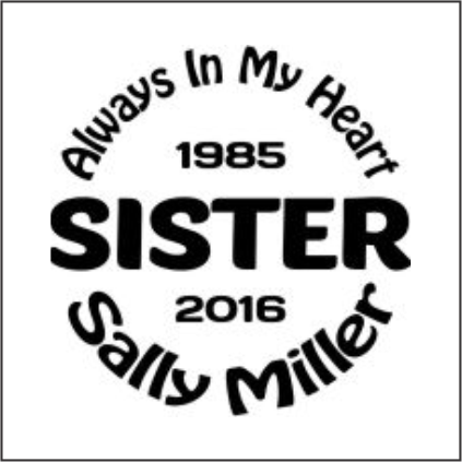 SISTER - Celebration Of Life Decal