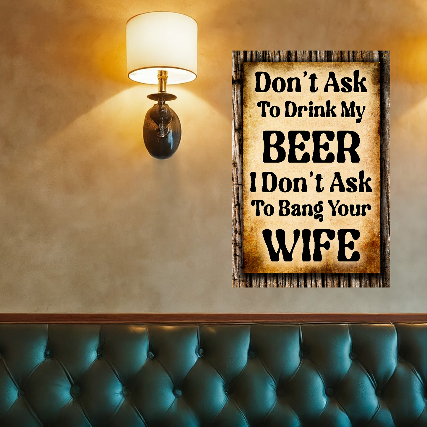 Don't Ask To Drink My Beer - 12" x 18" Vintage Metal Sign