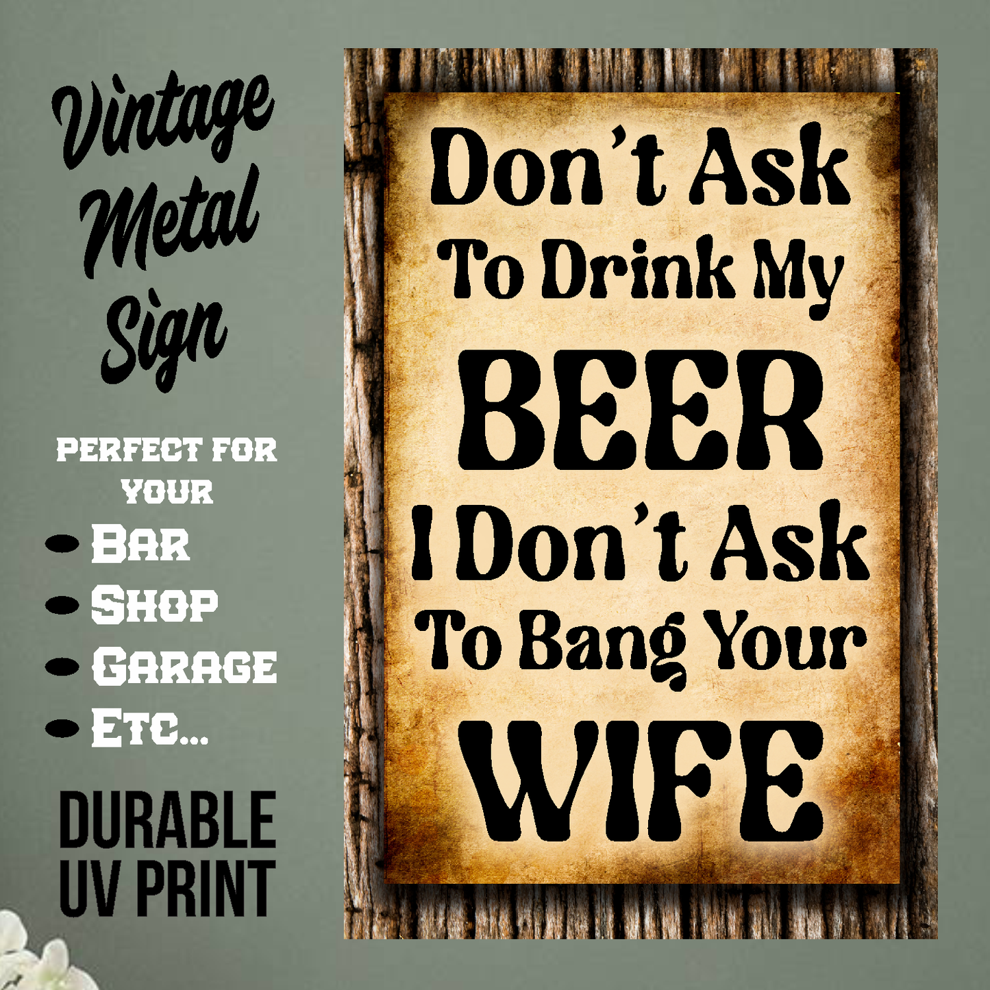 Don't Ask To Drink My Beer - 12" x 18" Vintage Metal Sign