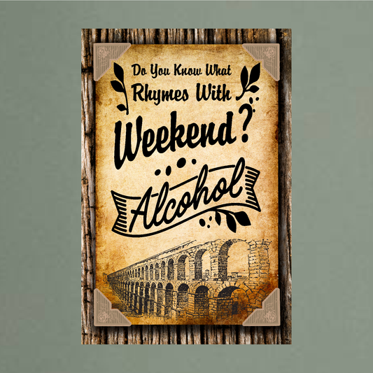 You Know What Rhymes With Friday? Alcohol (Wall) - 12" x 18" Vintage Metal Sign