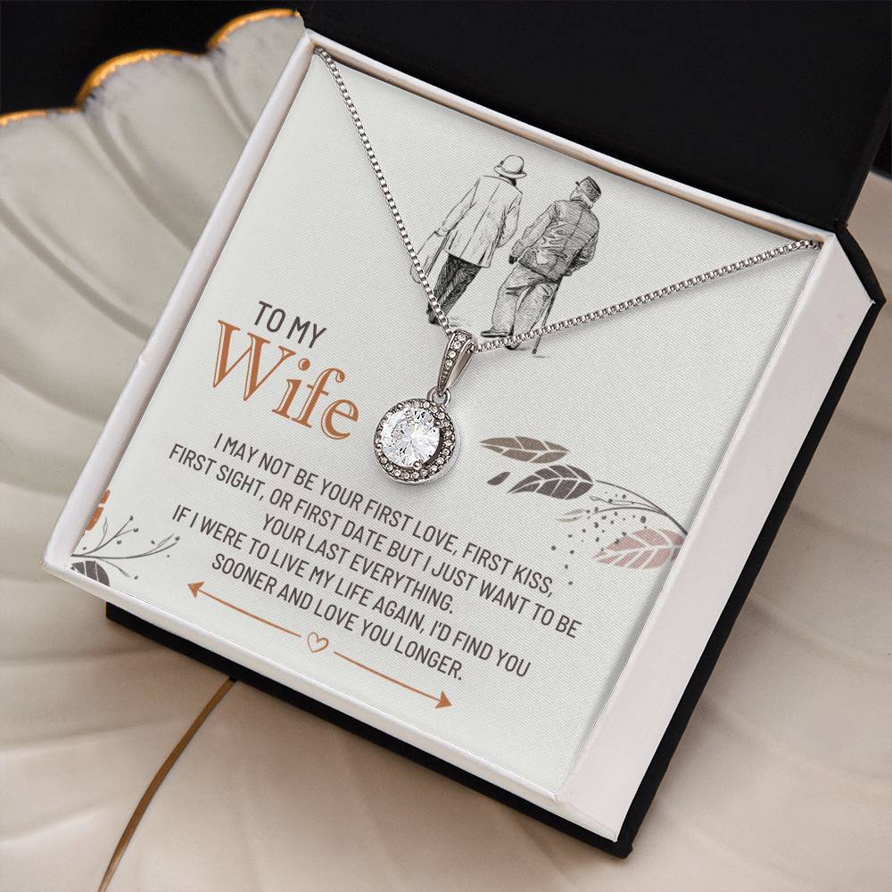 To My Wife, I'd Find You Sooner, And Love You Longer - Dazzling Eternal Hope Necklace
