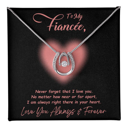 To My Fiancée, No Matter How Near Or Far Apart, I Am Always Right There In Your Heart - Dazzling Pure Luck Necklace