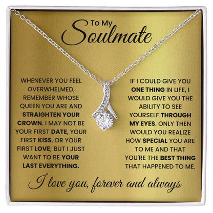 To My Soulmate, You're The Best Thing That Happened To Me - Alluring Beauty necklace