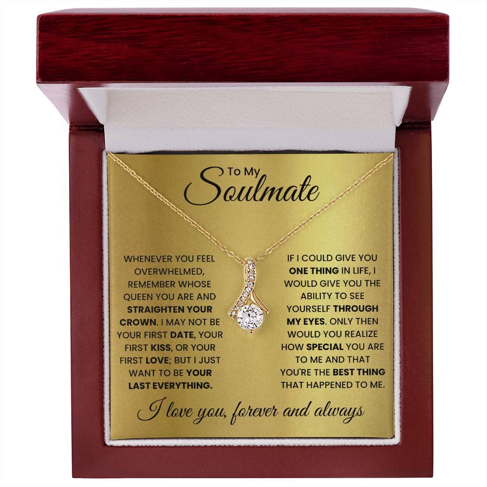 To My Soulmate, You're The Best Thing That Happened To Me - Alluring Beauty necklace