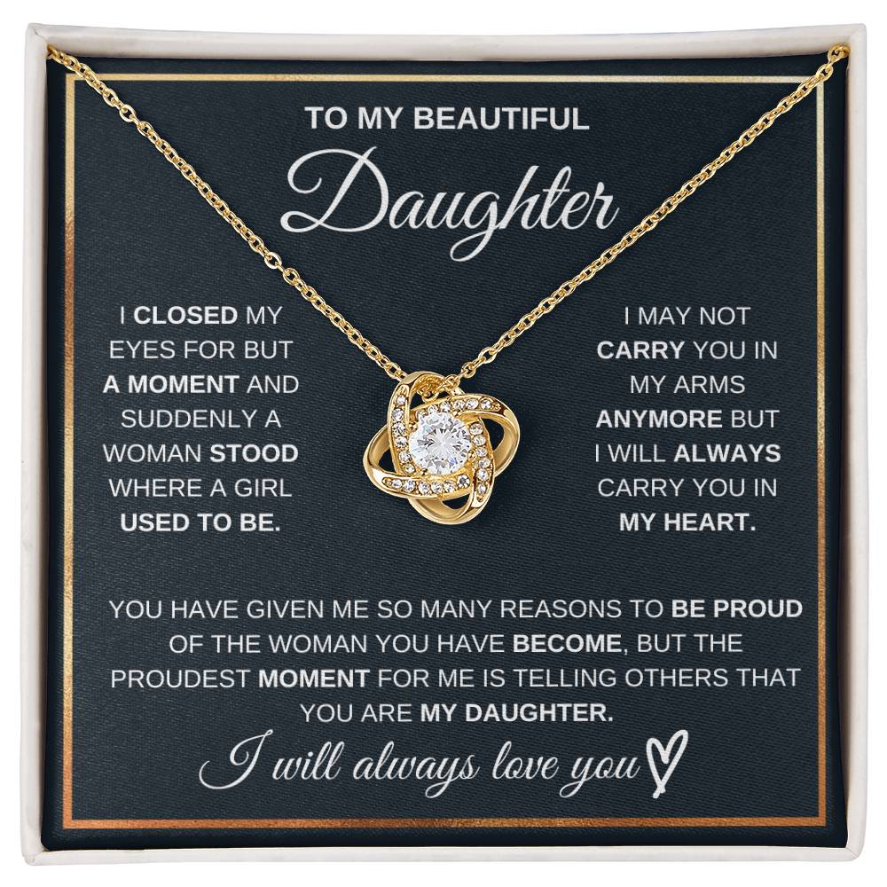 To My Beautiful Daughter, I Will Always Love You, I Closed My Eyes For But A Moment - Beautiful Love Knot Necklace
