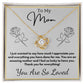 To My Mom - You are an amazing mother and I feel so lucky to have you. - Love Knot Necklace with Personalized Signature Line