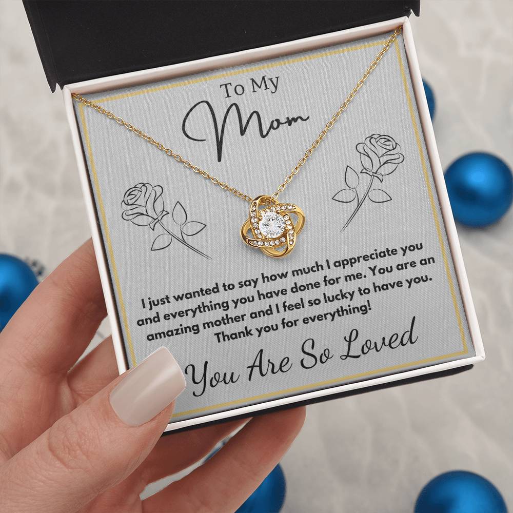To My Mom - You are an amazing mother and I feel so lucky to have you. - Love Knot Necklace with Personalized Signature Line