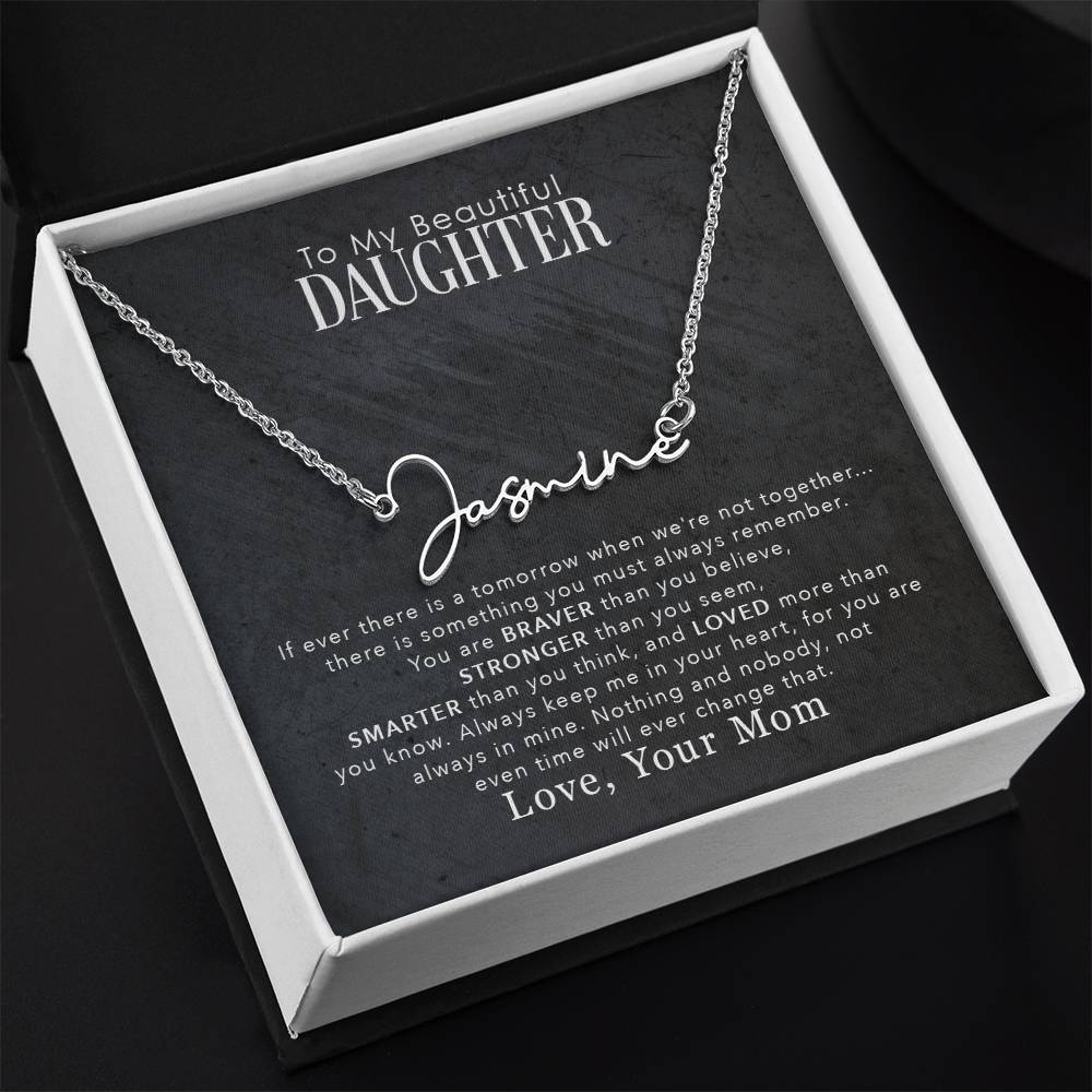 To My Beautiful Daughter, Love Mom. Personalized Signature Name Necklace