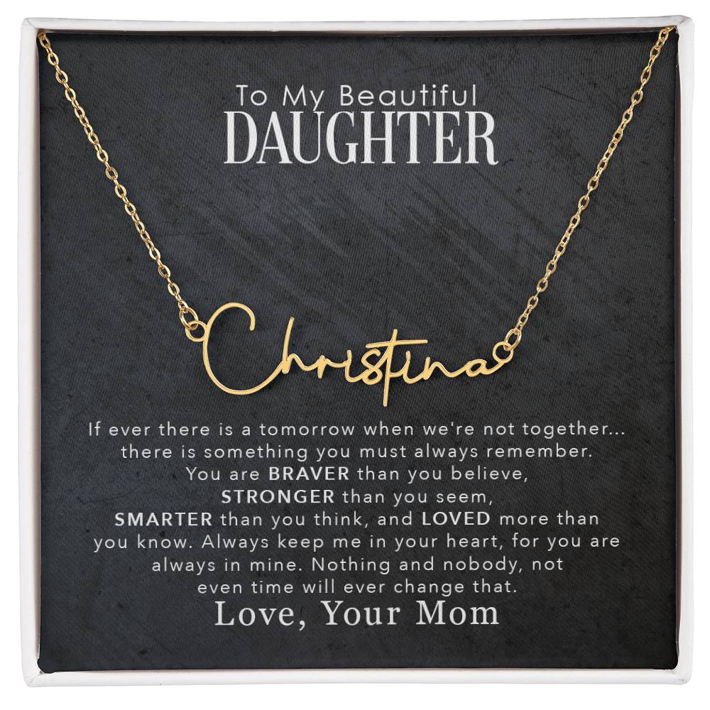 To My Beautiful Daughter, Love Mom. Personalized Signature Name Necklace