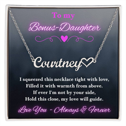 To My Bonus-Daughter ~ I squeezed this necklace tight with love, Filled it with warmth from above. ~ Personalized Heart Name Necklace