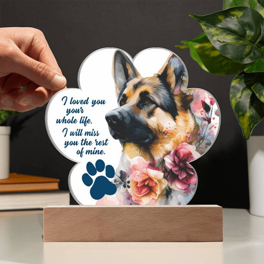 Memorial German Shepherd Acrylic Dog Paw Print Plaque - "I loved you your whole life. I will miss you the rest of mine."