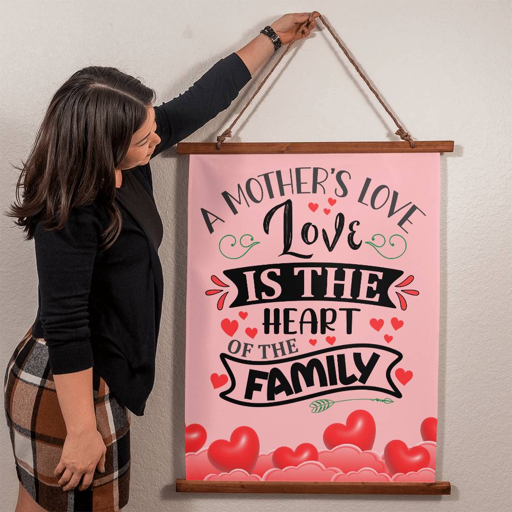A Mother's Love Is The Heart Of The Family ~ Wood Framed Wall Tapestry