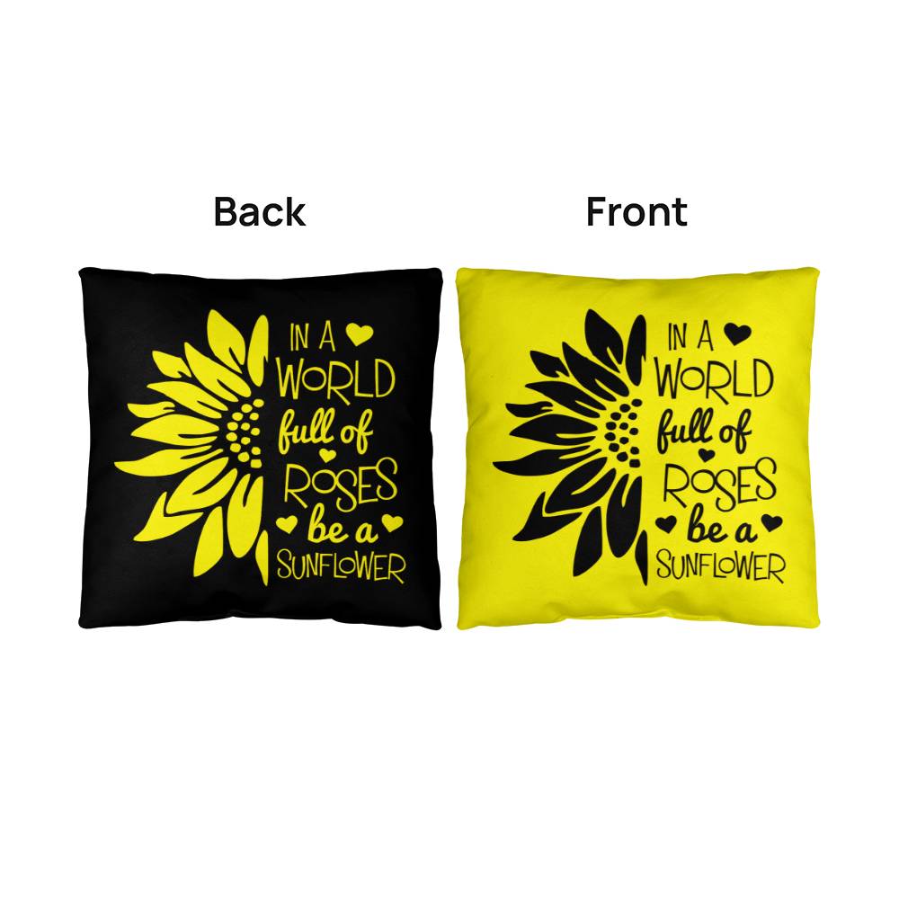 Be A Sunflower Inspiration - Reversible Pillow