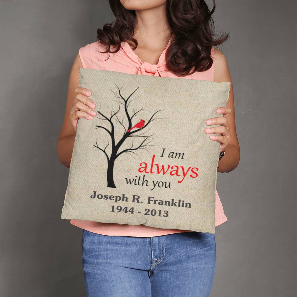 Personalized, I Am Always With You - Memorial Classic Throw Pillow