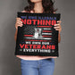 We Owe Our Veterans Everything - Classic Patriotic Pillow