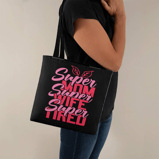 For Mom ~ Super Mom, Super Wife, Super Tired ~ Classic Tote Bag