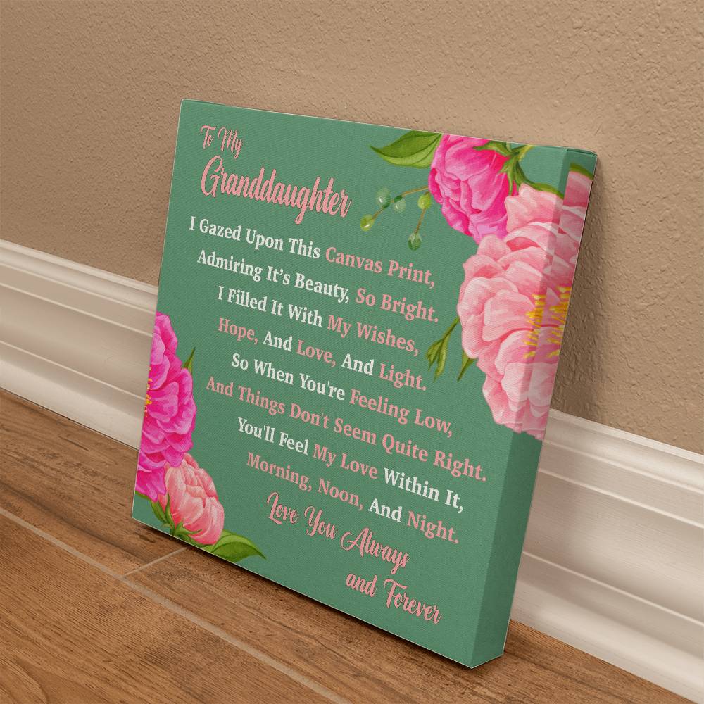 To My Granddaughter - Gallery Wrapped Canvas Print - I gazed upon this canvas print, I adorned it with my wishes, with hope and love and light.