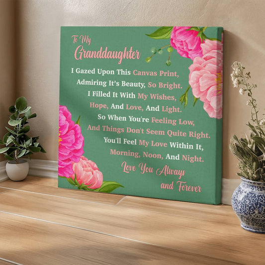 To My Granddaughter - Gallery Wrapped Canvas Print - I gazed upon this canvas print, I adorned it with my wishes, with hope and love and light.