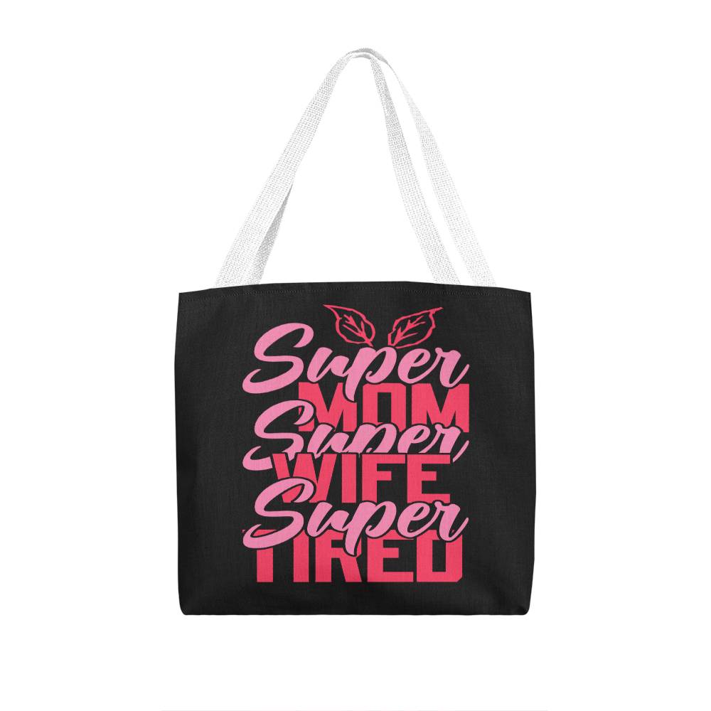 For Mom ~ Super Mom, Super Wife, Super Tired ~ Classic Tote Bag
