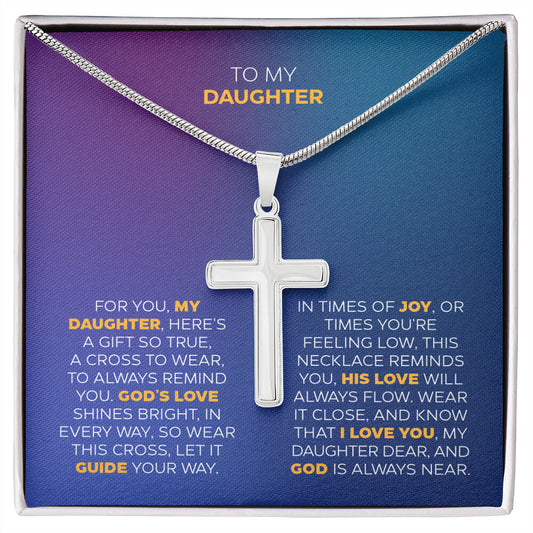 To My Daughter - In times of joy, or times you're feeling low, This necklace reminds you, God's love will always flow. - Cross Necklace