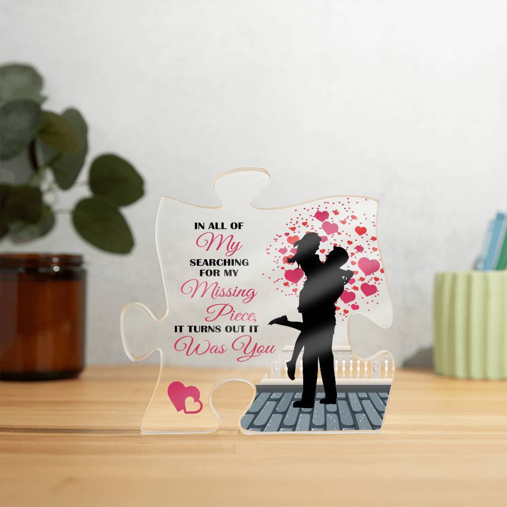 My Missing Piece Was You (Embrace) ~Acrylic Puzzle Plaque - Gifts From The Heart