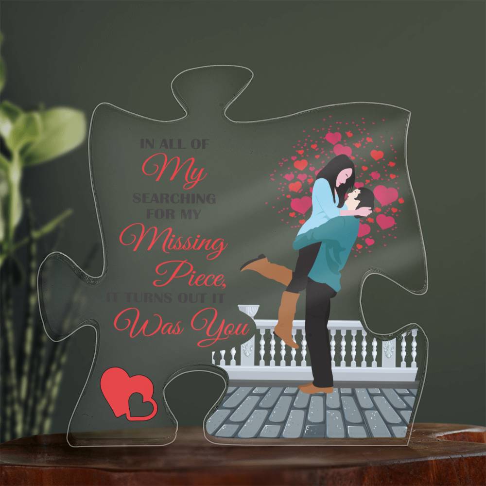 My Missing Piece Was You (Full Color) ~ Acrylic Puzzle Plaque - Gifts From The Heart