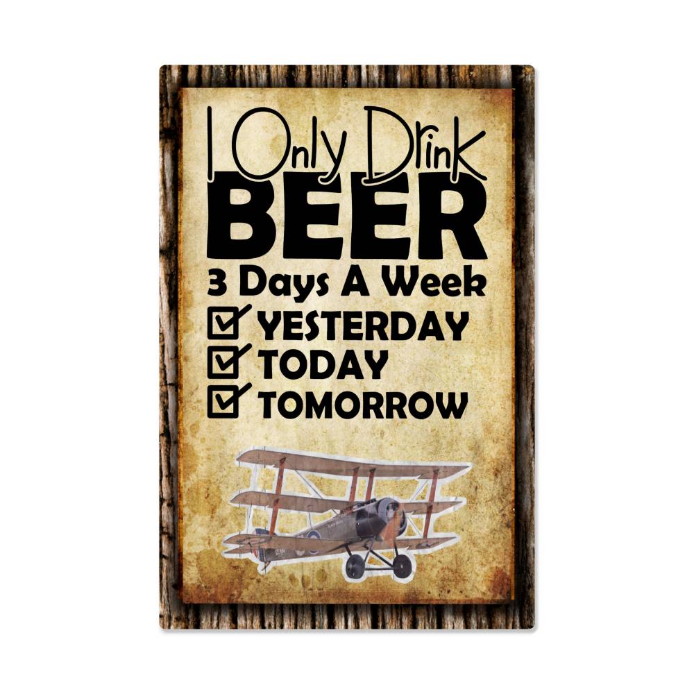 I Only Drink Beer 3 Days A Week - 12" x 18" Vintage Metal Sign
