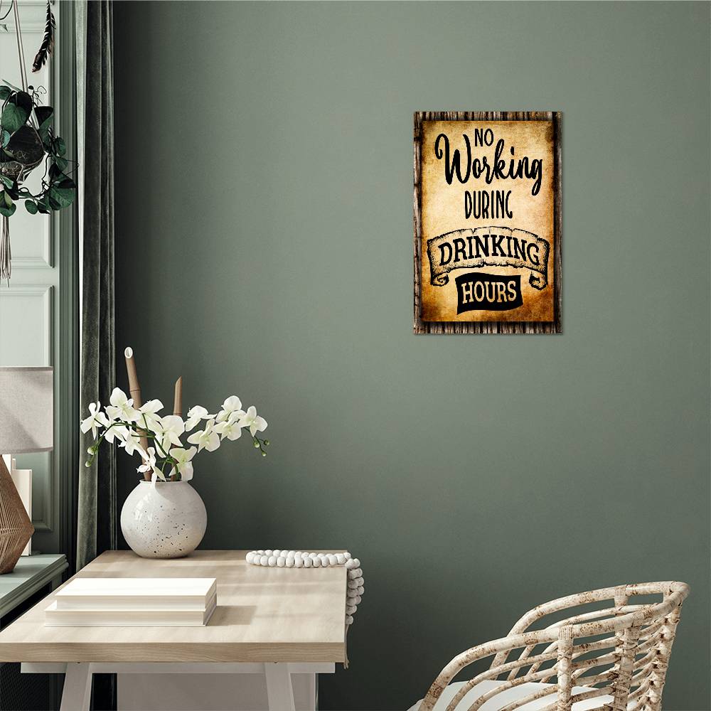 No Working During Drinking Hours - 12" x 18" Vintage Metal Sign