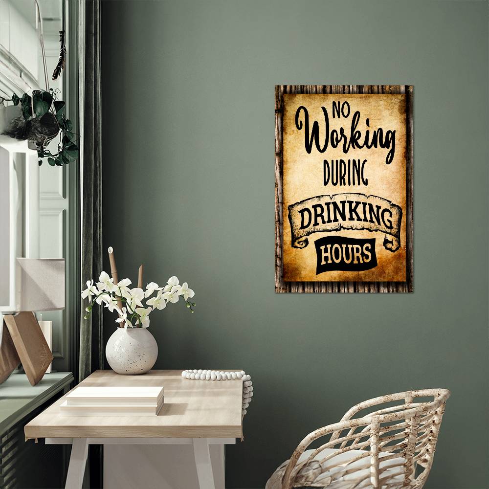 No Working During Drinking Hours - 12" x 18" Vintage Metal Sign